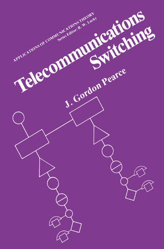 Telecommunications Switching (Applications of Communications Theory) book cover by J. Gordon Pearce