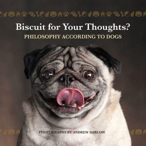 Biscuit for Your Thoughts?: Philosophy According to Dogs (Fun Gifts for Animal Lovers) book cover by 
