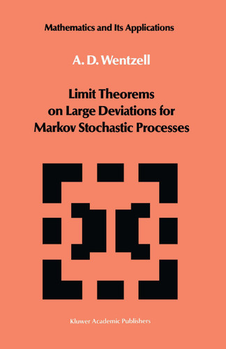 Limit Theorems on Large Deviations for Markov Stochastic Processes (Mathematics and its Applications #38) book cover by A.D. Wentzell
