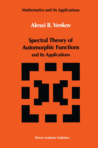 Spectral Theory of Automorphic Functions: and Its Applications (Mathematics and its Applications #51) book cover by A.B. Venkov