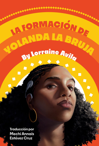 La formación de Yolanda la bruja: (The Making of Yolanda La Bruja Spanish Edition) book cover by Lorraine Avila