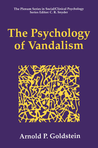 The Psychology of Vandalism (The Springer Series in Social Clinical Psychology) book cover by Arnold P. Goldstein