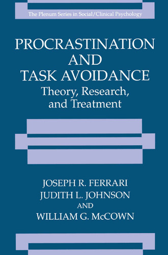 Procrastination and Task Avoidance: Theory, Research, and Treatment (The Springer Series in Social Clinical Psychology) book cover by Joseph R. Ferrari, Judith L. Johnson, William G. McCown