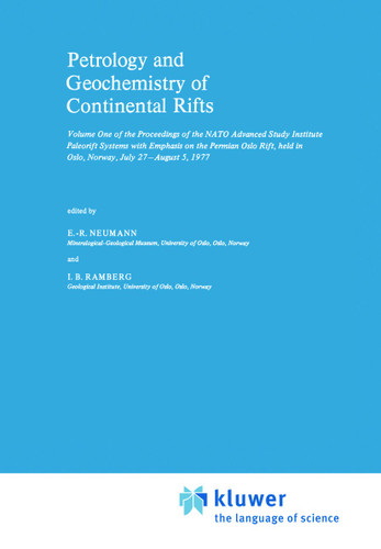Petrology and Geochemistry of Continental Rifts: Volume One of the Proceedings of the NATO Advanced Study Institute Paleorift Systems with Emphasis on the Permian Oslo Rift, held in Oslo, Norway, July 27–August 5, 1977 book cover by 