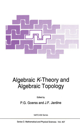 Algebraic K-Theory and Algebraic Topology (Nato Science Series C: #407) book cover by 