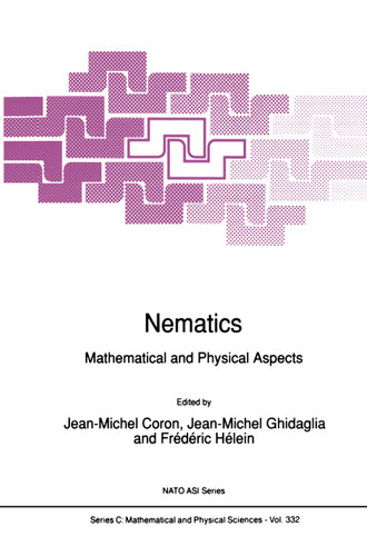 Nematics: Mathematical and Physical Aspects (Nato Science Series C: #332) book cover by 