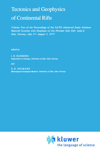 Tectonics and Geophysics of Continental Rifts: Volume Two of the Proceedings of the NATO Advanced Study Institute Paleorift Systems with Emphasis on the Permian Oslo Rift, held in Oslo, Norway, July 27 – August 5, 1977 book cover by 