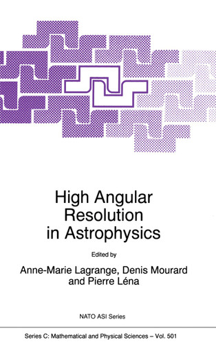 High Angular Resolution in Astrophysics (Nato Science Series C: #501) book cover by 
