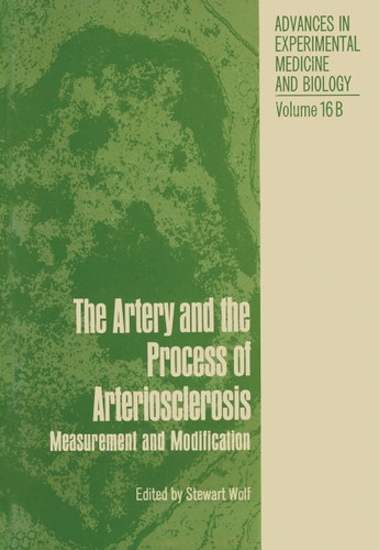 The Artery and the Process of Arteriosclerosis (Advances in Experimental Medicine and Biology #16B) book cover by Stewart Wolf