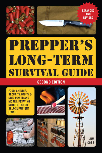 Prepper's Long-Term Survival Guide: 2nd Edition: Food, Shelter, Security, Off-the-Grid Power, and More Lifesaving Strategies for Self-Sufficient Living (Expanded and Revised) (Books for Preppers) book cover by Jim Cobb
