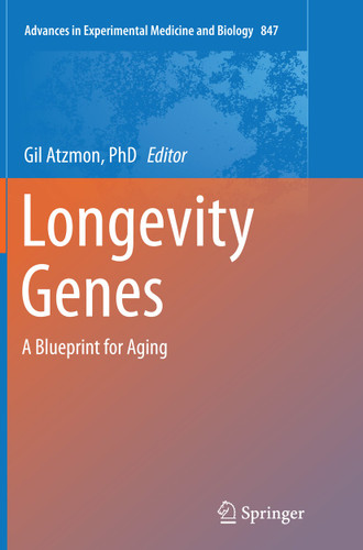 Longevity Genes: A Blueprint for Aging (Advances in Experimental Medicine and Biology #847) book cover by 