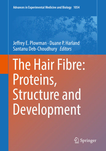 The Hair Fibre: Proteins, Structure and Development (Advances in Experimental Medicine and Biology #1054) book cover by 
