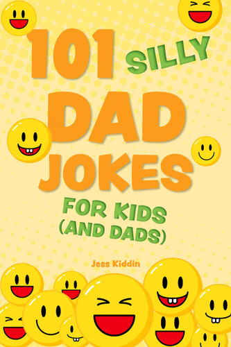 101 Silly Dad Jokes for Kids (and Dads) (Silly Jokes for Kids) book cover by Editors of Ulysses Press