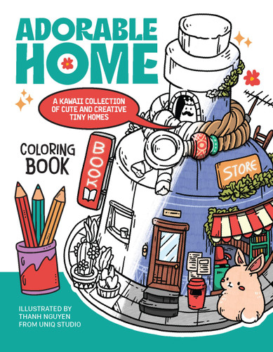 Adorable Home Coloring Book: A Kawaii Collection of Cute and Creative Tiny Homes (Coloring Book for Adults) book cover by Thanh Nguyen