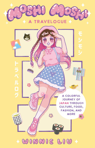 Moshi Moshi: A Travelogue: A Colorful Journey of Japan through Culture, Food, Fashion, and More book cover by Winnie Liu