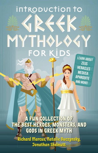 Introduction to Greek Mythology for Kids: A Fun Collection of the Best Heroes, Monsters, and Gods in Greek Myth (Greek Myths) book cover by Richard Marcus, Natalie Buczynsky, Jonathan Shelnutt
