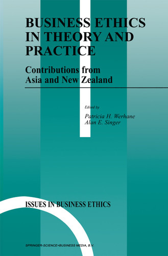 Business Ethics in Theory and Practice: Contributions from Asia and New Zealand (Issues in Business Ethics #13) book cover by 