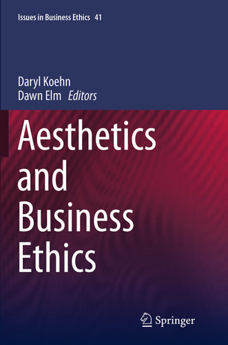 Aesthetics and Business Ethics (Issues in Business Ethics #41) book cover by 