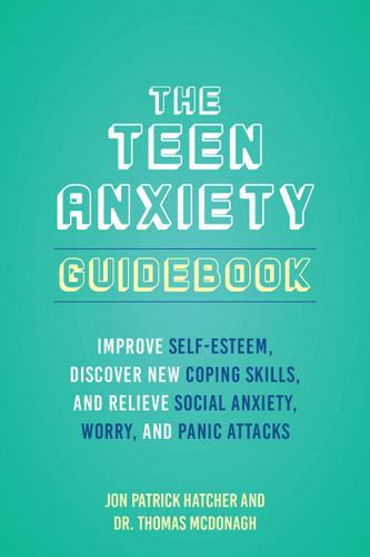 The 101 Ways to Conquer Teen Anxiety: Improve Self-Esteem, Discover New Coping Skills, and Relieve Social Anxiety, Worry, and Panic Attacks book cover by Dr. Thomas McDonagh, Jon Patrick Hatcher