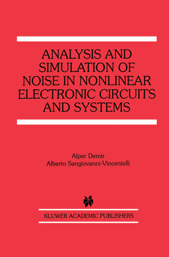Analysis and Simulation of Noise in Nonlinear Electronic Circuits and Systems (The Springer International Series in Engineering and Computer Science #425) book cover by Alper Demir, Alberto Sangiovanni-Vincentelli