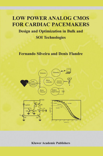 Low Power Analog CMOS for Cardiac Pacemakers: Design and Optimization in Bulk and SOI Technologies (The Springer International Series in Engineering and Computer Science #758) book cover by Fernando Silveira, Denis Flandre
