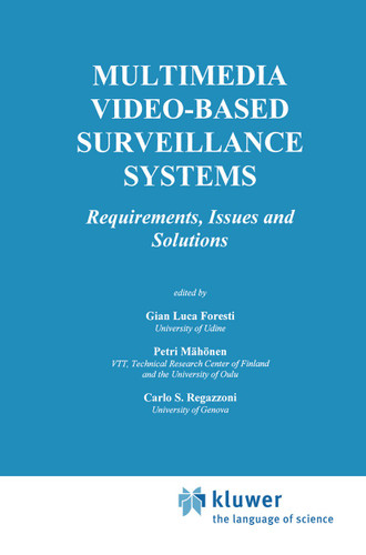 Multimedia Video-Based Surveillance Systems: Requirements, Issues and Solutions (The Springer International Series in Engineering and Computer Science #573) book cover by 
