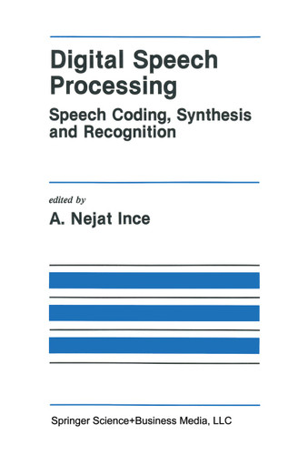 Digital Speech Processing: Speech Coding, Synthesis and Recognition (The Springer International Series in Engineering and Computer Science #155) book cover by 