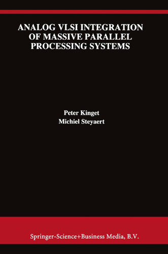 Analog VLSI Integration of Massive Parallel Signal Processing Systems (The Springer International Series in Engineering and Computer Science #384) book cover by Peter Kinget, Michiel Steyaert