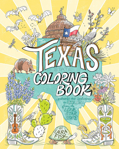 The Texas State Coloring Book: Landmarks and Landscapes to Color from the Lone Star State (State Coloring Books) book cover by Laura Fisk