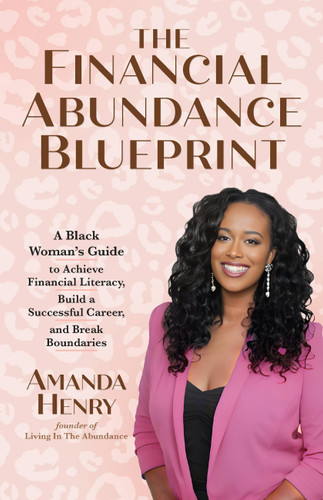 The Financial Abundance Blueprint: A Black Woman's Guide to Achieve Financial Literacy, Build a Successful Career, and Break Boundaries book cover by Amanda Henry
