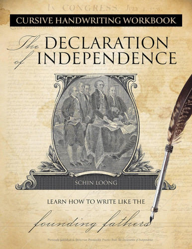 Cursive Handwriting Workbook: The Declaration of Independence: Learn How to Write Like the Founding Fathers book cover by Schin Loong