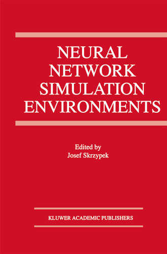 Neural Network Simulation Environments (The Springer International Series in Engineering and Computer Science #254) book cover by 