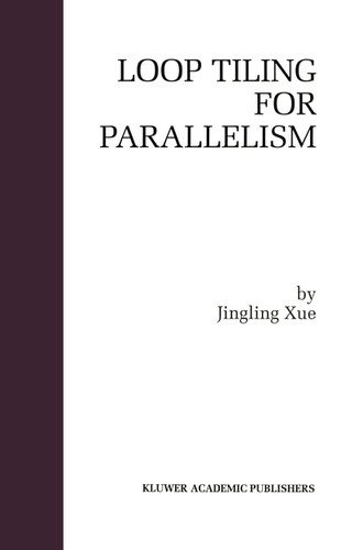 Loop Tiling for Parallelism (The Springer International Series in Engineering and Computer Science #575) book cover by Jingling Xue