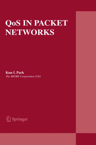 QoS in Packet Networks (The Springer International Series in Engineering and Computer Science #779) book cover by Kun I. Park