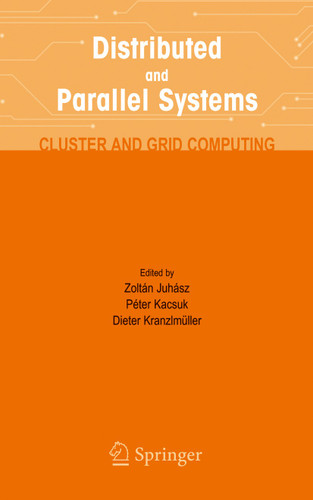 Distributed and Parallel Systems: Cluster and Grid Computing (The Springer International Series in Engineering and Computer Science #777) book cover by 