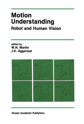 Motion Understanding: Robot and Human Vision (The Springer International Series in Engineering and Computer Science #44) book cover by 