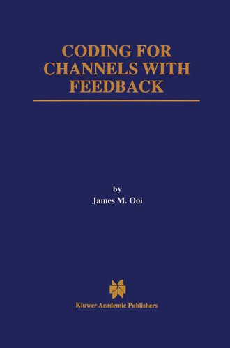 Coding for Channels with Feedback (The Springer International Series in Engineering and Computer Science #452) book cover by James M. Ooi