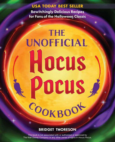 The Unofficial Hocus Pocus Cookbook: Bewitchingly Delicious Recipes for Fans of the Halloween Classic (Unofficial Hocus Pocus Books) book cover by Bridget Thoreson