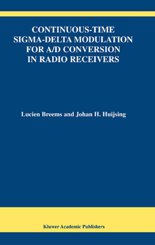 Continuous-Time Sigma-Delta Modulation for A/D Conversion in Radio Receivers (The Springer International Series in Engineering and Computer Science #634) book cover by Lucien Breems, Johan Huijsing