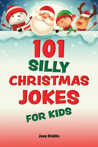 101 Silly Christmas Jokes for Kids (Silly Jokes for Kids) book cover by Keith Riegert, Editors of Ulysses Press
