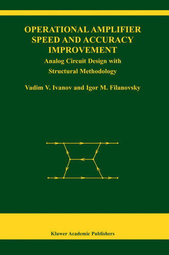 Operational Amplifier Speed and Accuracy Improvement: Analog Circuit Design with Structural Methodology (The Springer International Series in Engineering and Computer Science #763) book cover by Vadim V. Ivanov, Igor M. Filanovsky