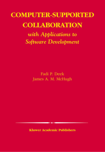 Computer-Supported Collaboration: With Applications to Software Development (The Springer International Series in Engineering and Computer Science #723) book cover by Fadi P. Deek, James A. M. McHugh