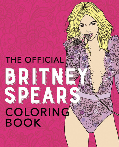 The Official Britney Spears Coloring Book book cover by Editors of Ulysses Press, Ulysses Press