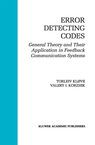 Error Detecting Codes: General Theory And Their Application in Feedback Communication Systems (The Springer International Series in Engineering and Computer Science #335) book cover by Torleiv Kløve, Valery Korzhik
