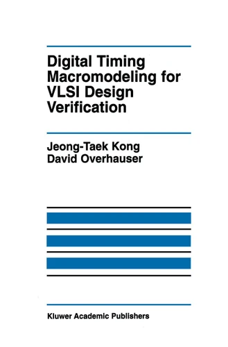 Digital Timing Macromodeling for VLSI Design Verification (The Springer International Series in Engineering and Computer Science #319) book cover by Jeong-Taek Kong, David V. Overhauser