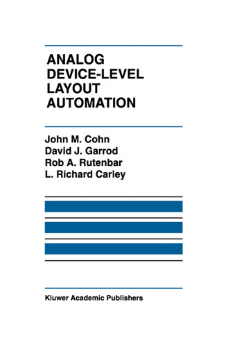 Analog Device-Level Layout Automation (The Springer International Series in Engineering and Computer Science #263) book cover by John M. Cohn, David J. Garrod, Rob A. Rutenbar, Rick Carley