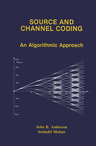Source and Channel Coding: An Algorithmic Approach (The Springer International Series in Engineering and Computer Science #150) book cover by John B. Anderson, Seshadri Mohan