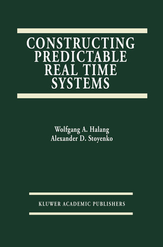 Constructing Predictable Real Time Systems (The Springer International Series in Engineering and Computer Science #146) book cover by Alexander D. Stoyenko