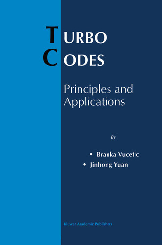 Turbo Codes: Principles and Applications (The Springer International Series in Engineering and Computer Science #559) book cover by Branka Vucetic, Jinhong Yuan