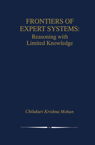 Frontiers of Expert Systems: Reasoning with Limited Knowledge (The Springer International Series in Engineering and Computer Science #552) book cover by Chilukuri Krishna Mohan